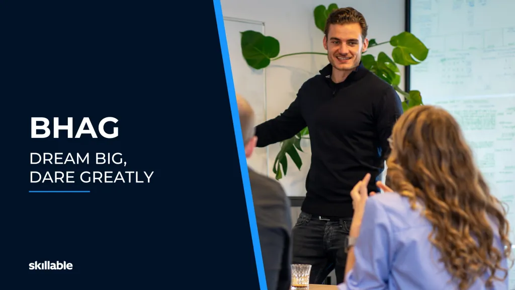 BHAG: Dream Big, Dare Greatly